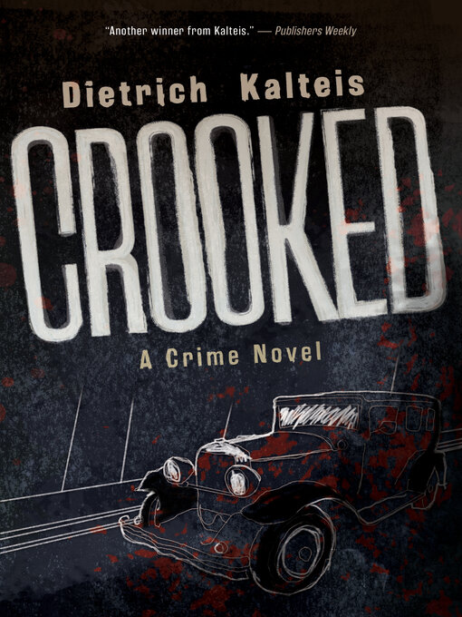 Title details for Crooked by Dietrich Kalteis - Available